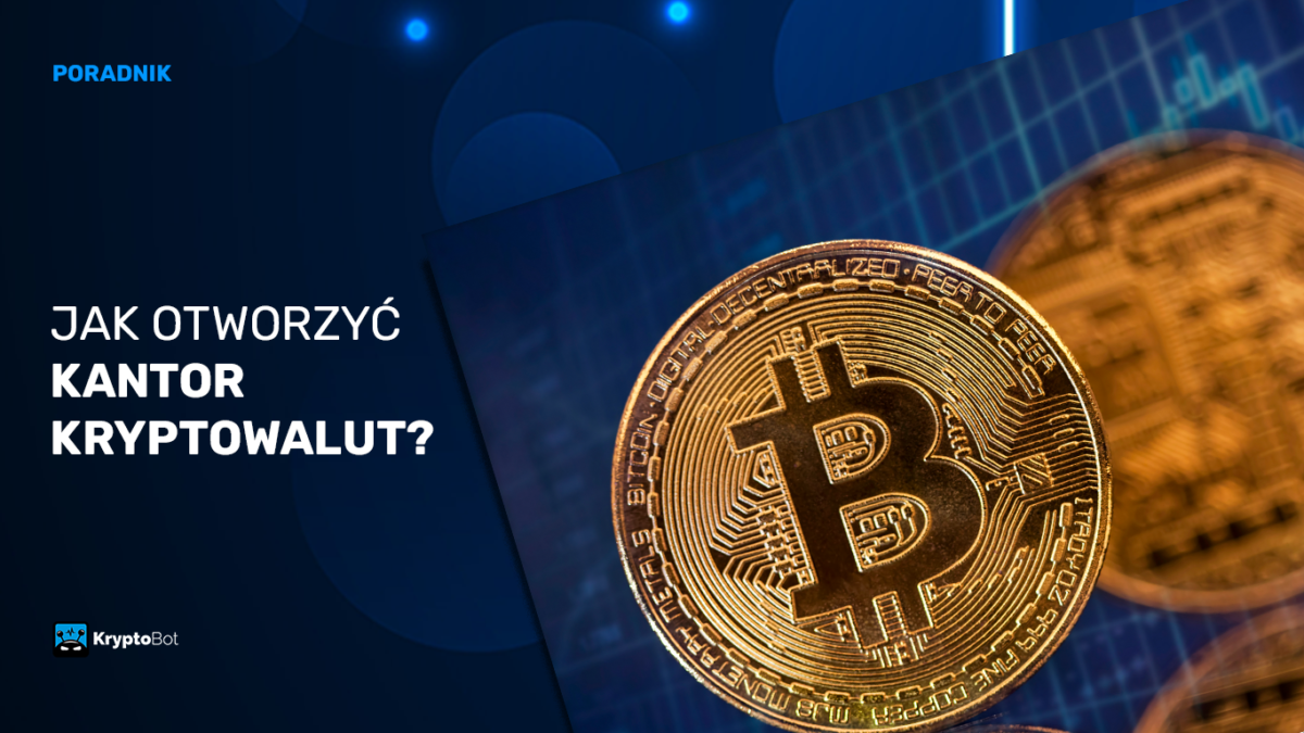 Kantor kryptowalut | Jak otworzyć?