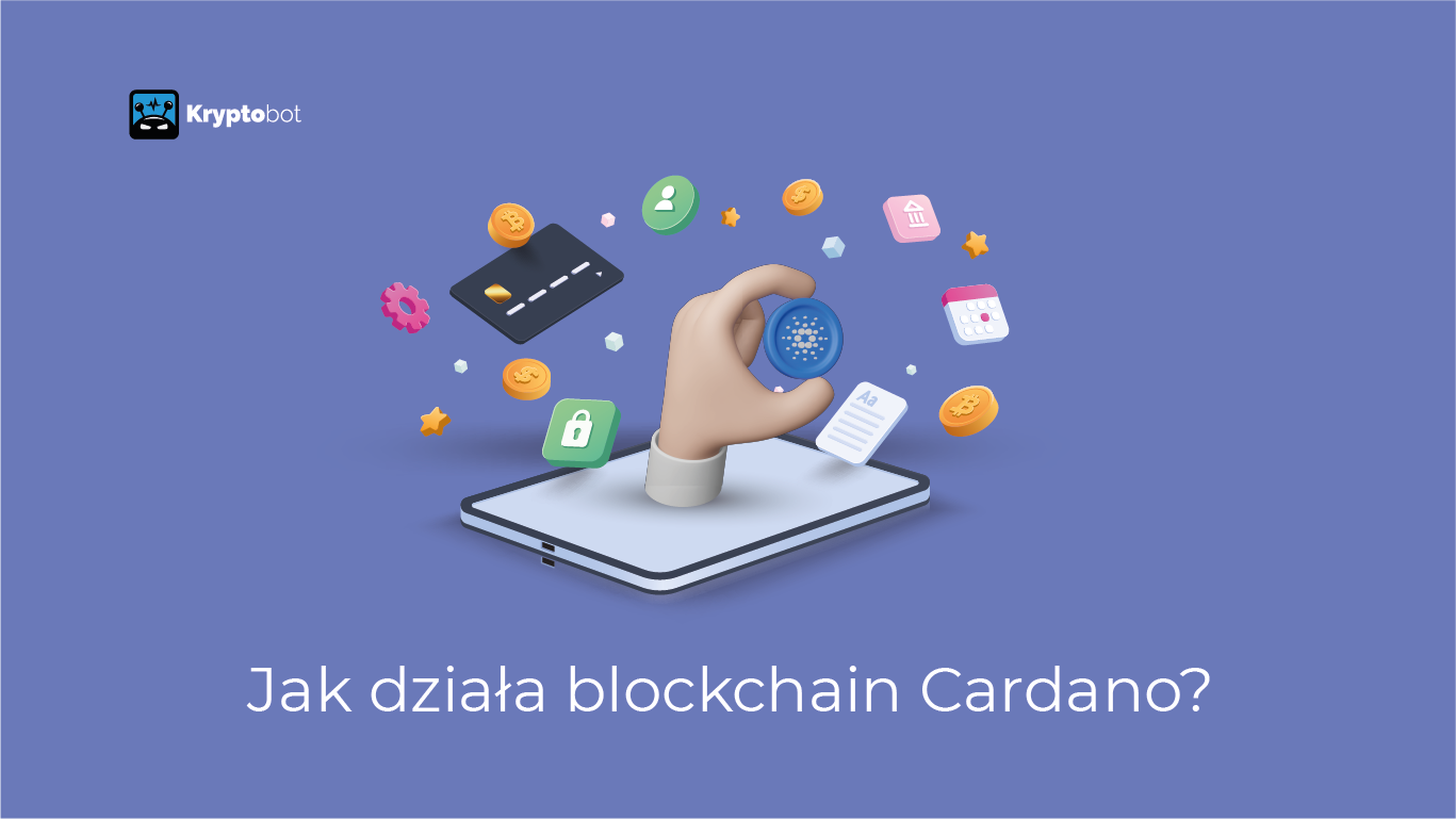 Jak działa Blockchain Cardano?